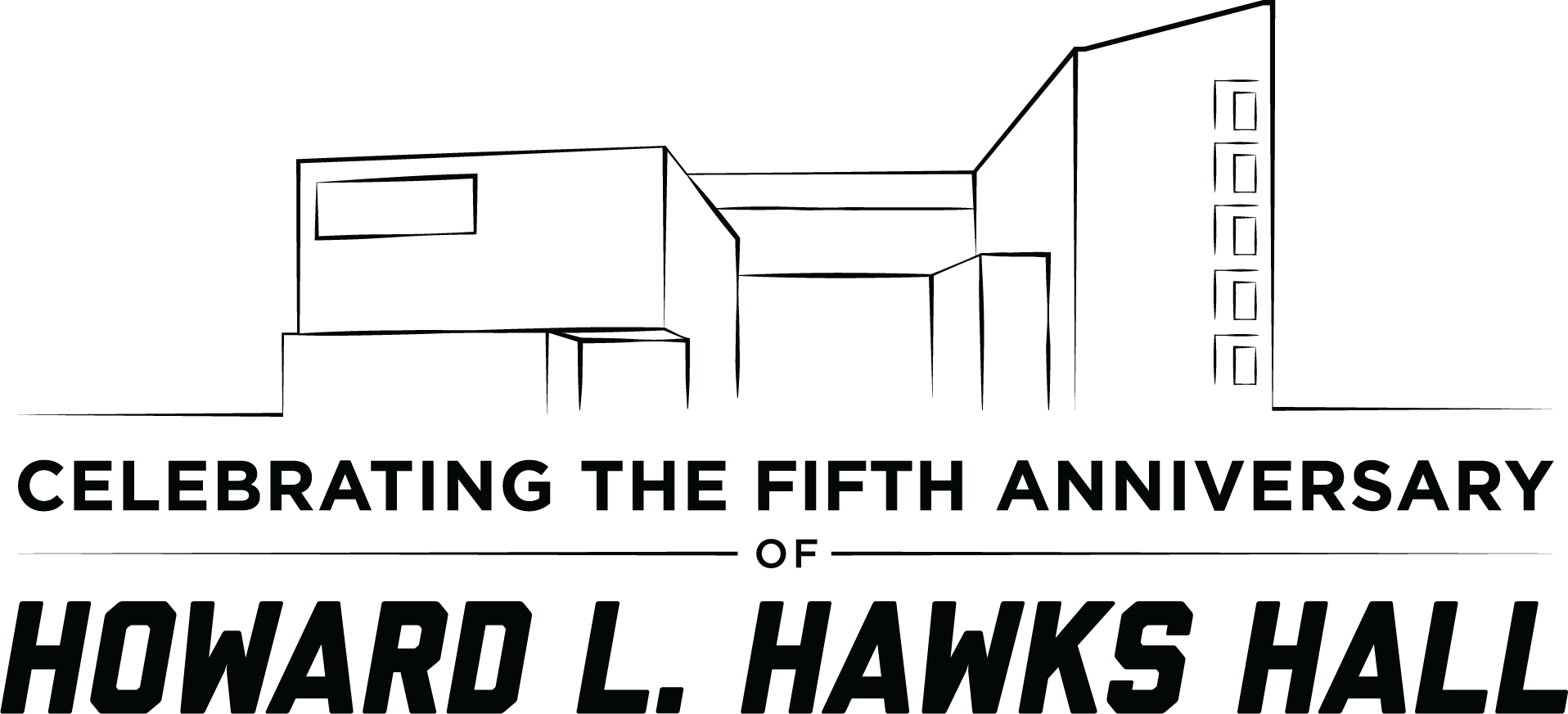 Celebrating the Fifth Anniversary of Howard L. Hawks Hall