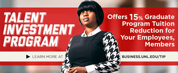 Talent Investment Program offers 15% graduate program tuition reduction for your employees, members. Learn more at https://business.unl.edu/tip